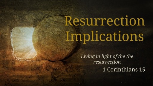 Resurrection Implications