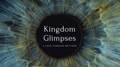 1. Kingdom Glimpses