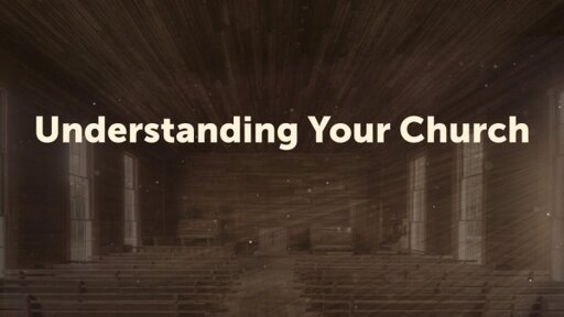Understanding Your Church