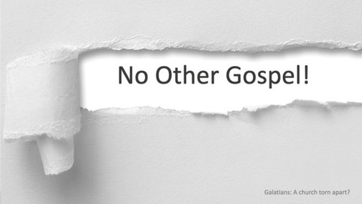 Galations - No other Gospel