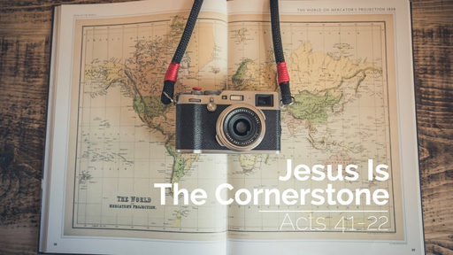 Jesus is the Cornerstone | Acts 4:1-22 | 24th April 2022 AM