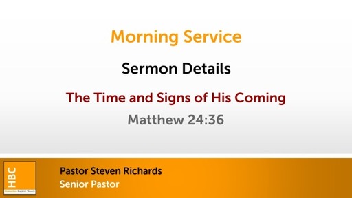 Last Things 8 - The Time and Signs of the Lord's Coming