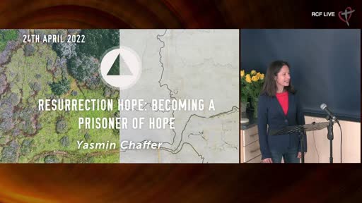 RCF 240422 - Teaching Service - Yasmin Chaffer - Prisoner of Hope RCF 240422 - Teaching Service - Yasmin Chaffer - Prisoner of Hope