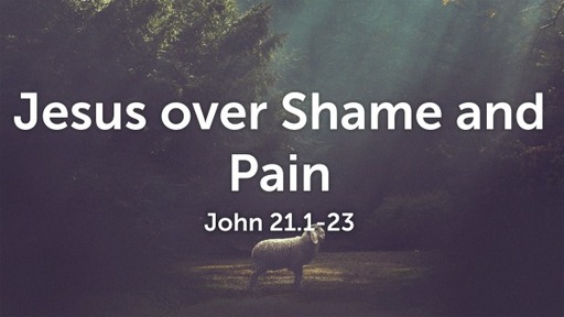 Jesus Over Shame & Pain