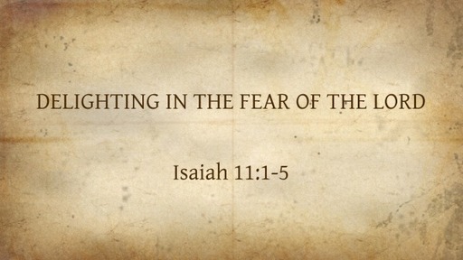 DELIGHTING IN THE FEAR OF THE LORD