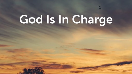 God Is In Charge