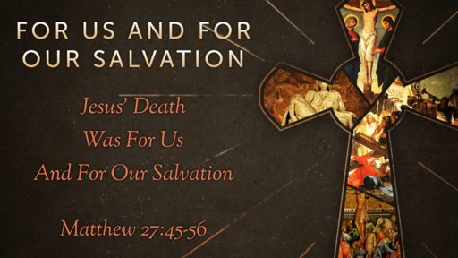 For Us And For Our Salvation