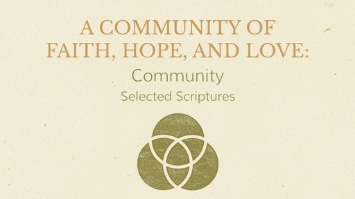 A Community of Faith Hope and Love