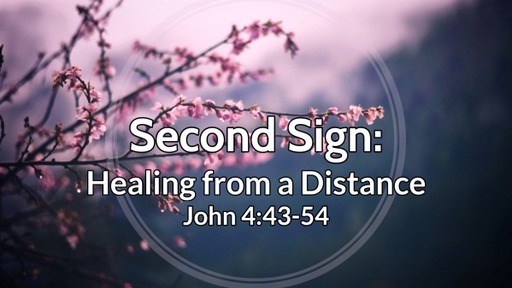 Second Sign: Healing from a Distance