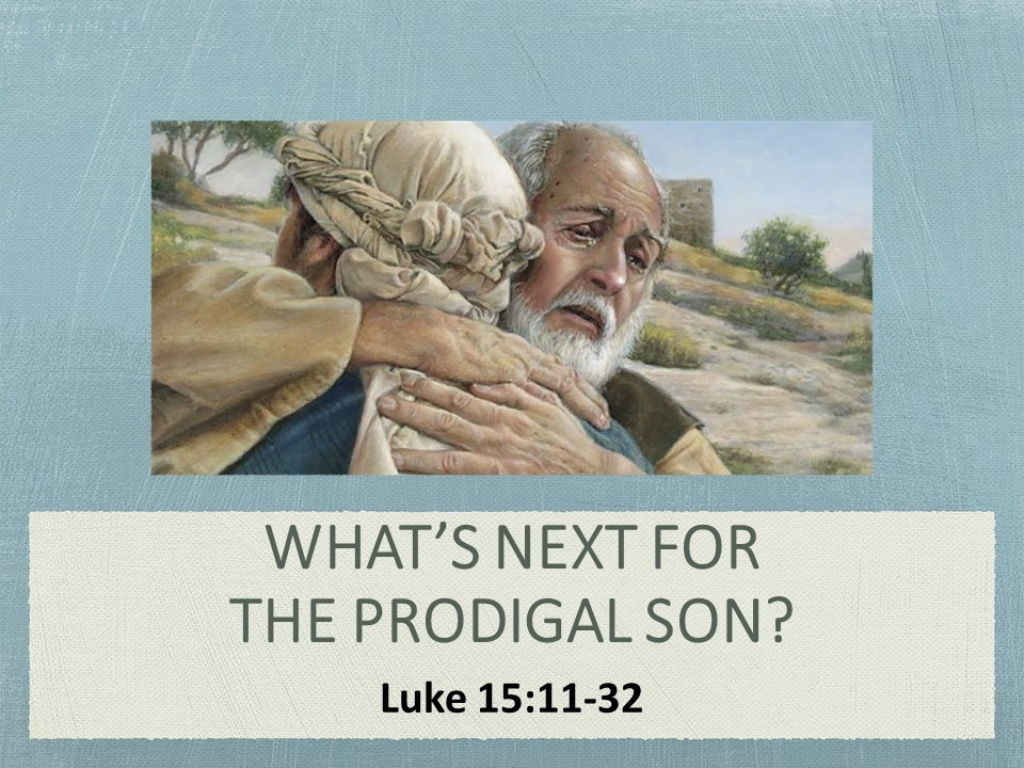 What's next for the Prodigal Son? - Logos Sermons