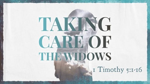 Taking Care Of the Widows