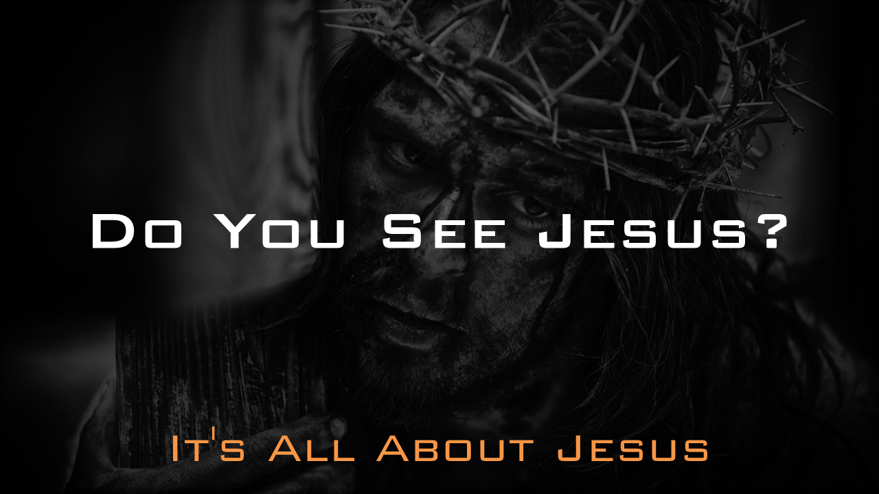 04242022 Do You See Jesus? Faithlife Sermons