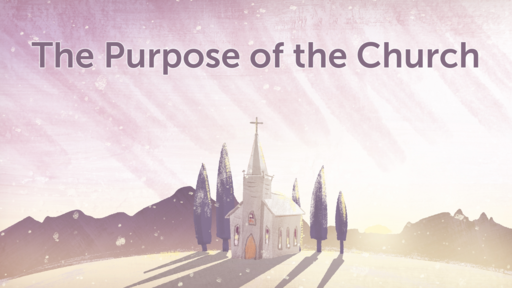 17 l The Purpose of the Church l Matthew 28:18-20 l 04-24-2022