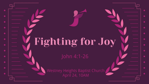 Fighting for Joy (April 24th, 2022)