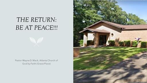THE RETURN: BE AT PEACE - Part 2 (Glory In The Church)  - 03/20/2022