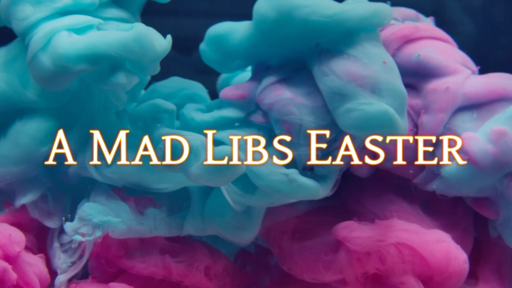 A Mad Libs Easter