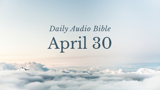 Daily Audio Bible – April 30, 2022