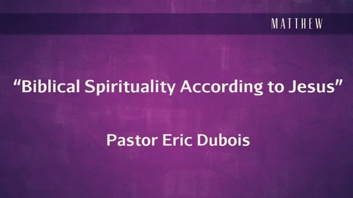 Biblical Spirituality According to Jesus, Matthew