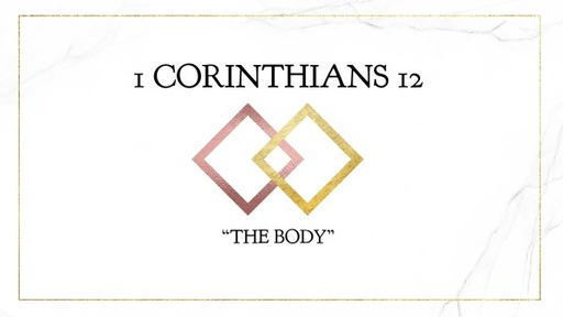1 Corinthians 12, "You are the Body of Christ"
