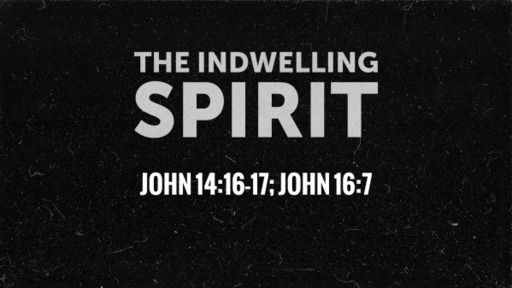 The Indwelling Spirit - Pastor David Kanski