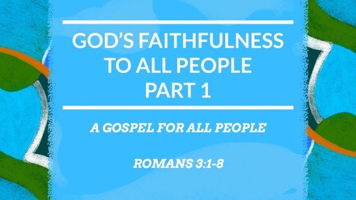 God's Faithfulness to All People, Part 1