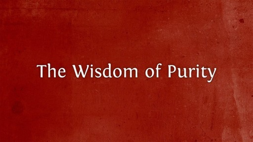 The Wisdom of Purity