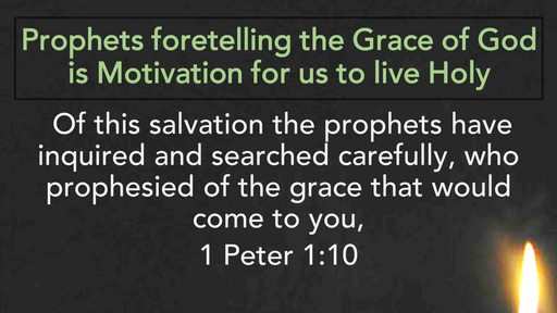 Prophets fortelling the grace of God as motivation to live Holy