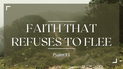 Faith that Refuses to Flee