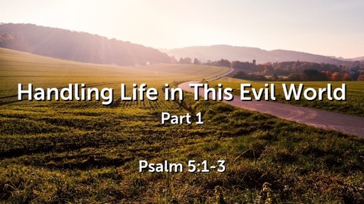 Handling Life in This Evil World - Part 1