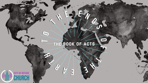 Acts "To The Ends Of The Earth"