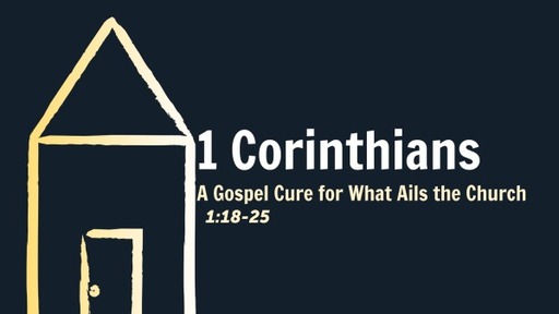 1 Corinthians: A Gospel Cure for What Ails the Church