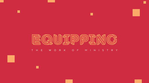 Equipping the Work of Ministry