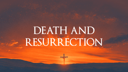 Death and Ressurection