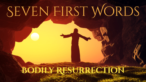Word #2: Bodily Resurrection
