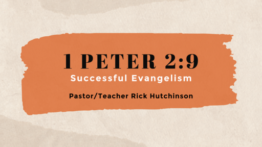 1 Peter 2:9 - Successful Evangelism