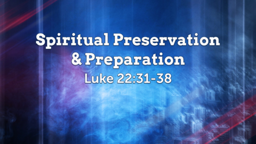 Spiritual Preservation & Preparation
