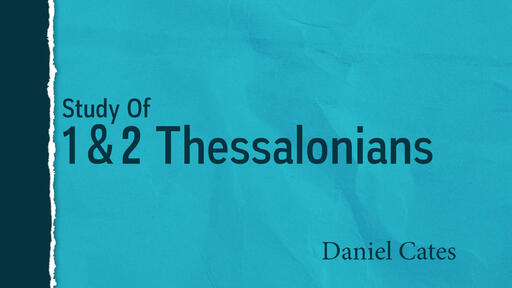 Study Of 1 And 2 Thessalonians