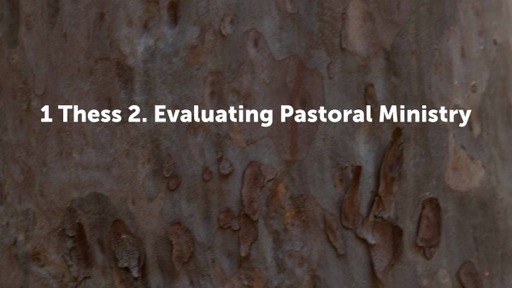 1 Thess 2. A Bit about Pastoral Ministry