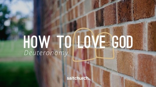 How to Love God: Deuteronomy