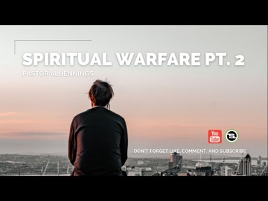 Spiritual Warfare Pt. 2