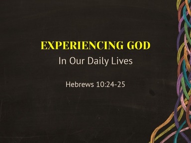 Experiencing God In OUr Daily Lives