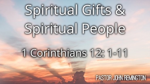 Spiritual Gifts & Spiritual People