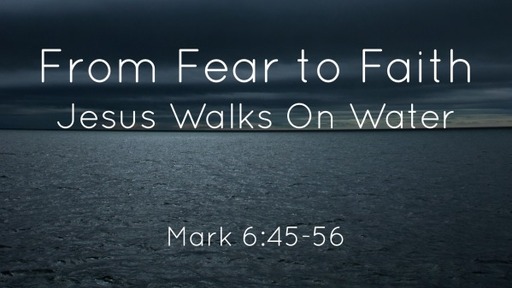 Mark: From Fear to Faith