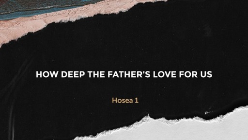 How Deep the Father's Love For Us
