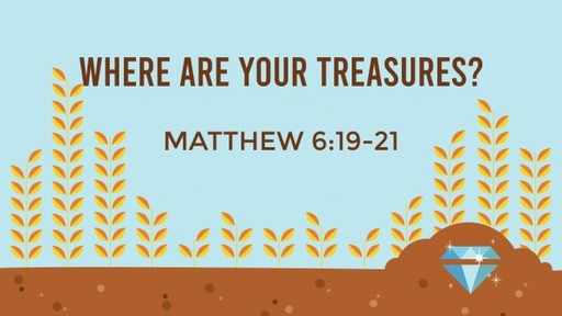 Where Are Your Treasures?