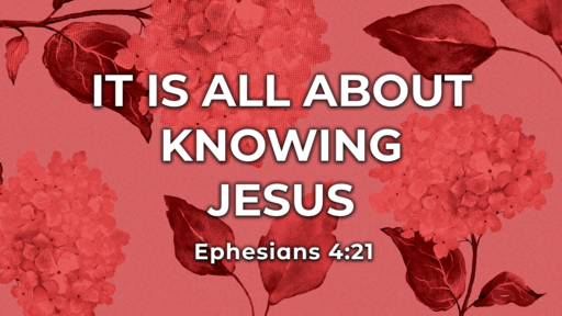 It's All About Knowing Jesus