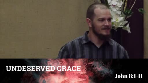 May 8, 2022 Undeserved Grace