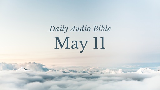 Daily Audio Bible – May 11, 2022