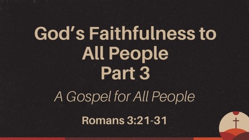 God's Faithfulness to All People Part 3