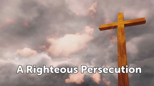 A Righteous Persecution